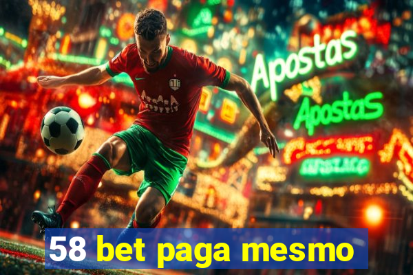 58 bet paga mesmo